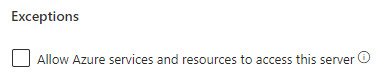 Turn off Microsoft SQL Server Azure Allows Azure services and resources to access this server