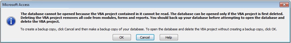 The database cannot be opened because the VBA project contained in it cannot be read.