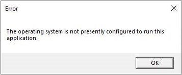 Error: The operating system is not presently configured to run this application
